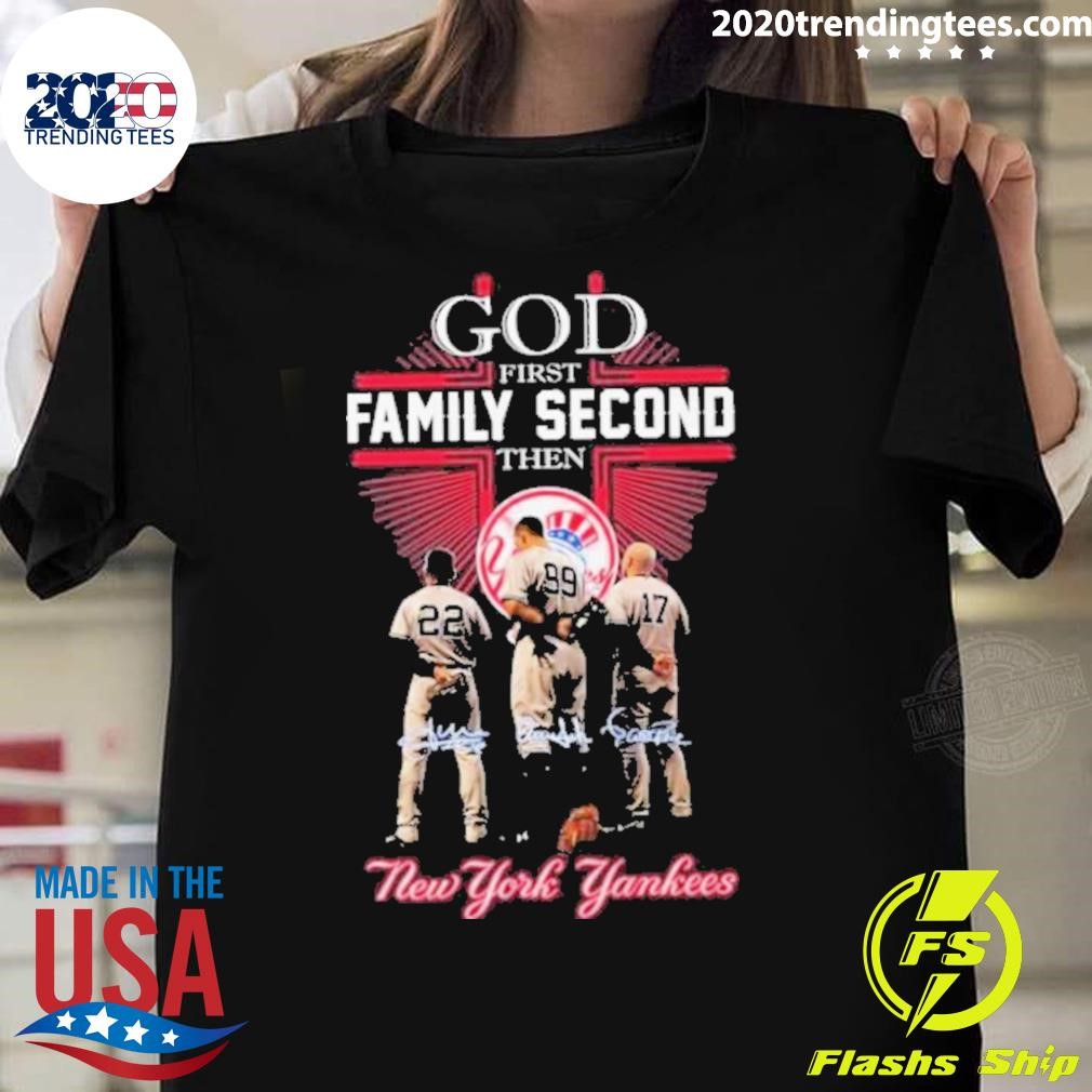 Nice God First Family Second The New York Yankees Signatures 2024 T-Shirt