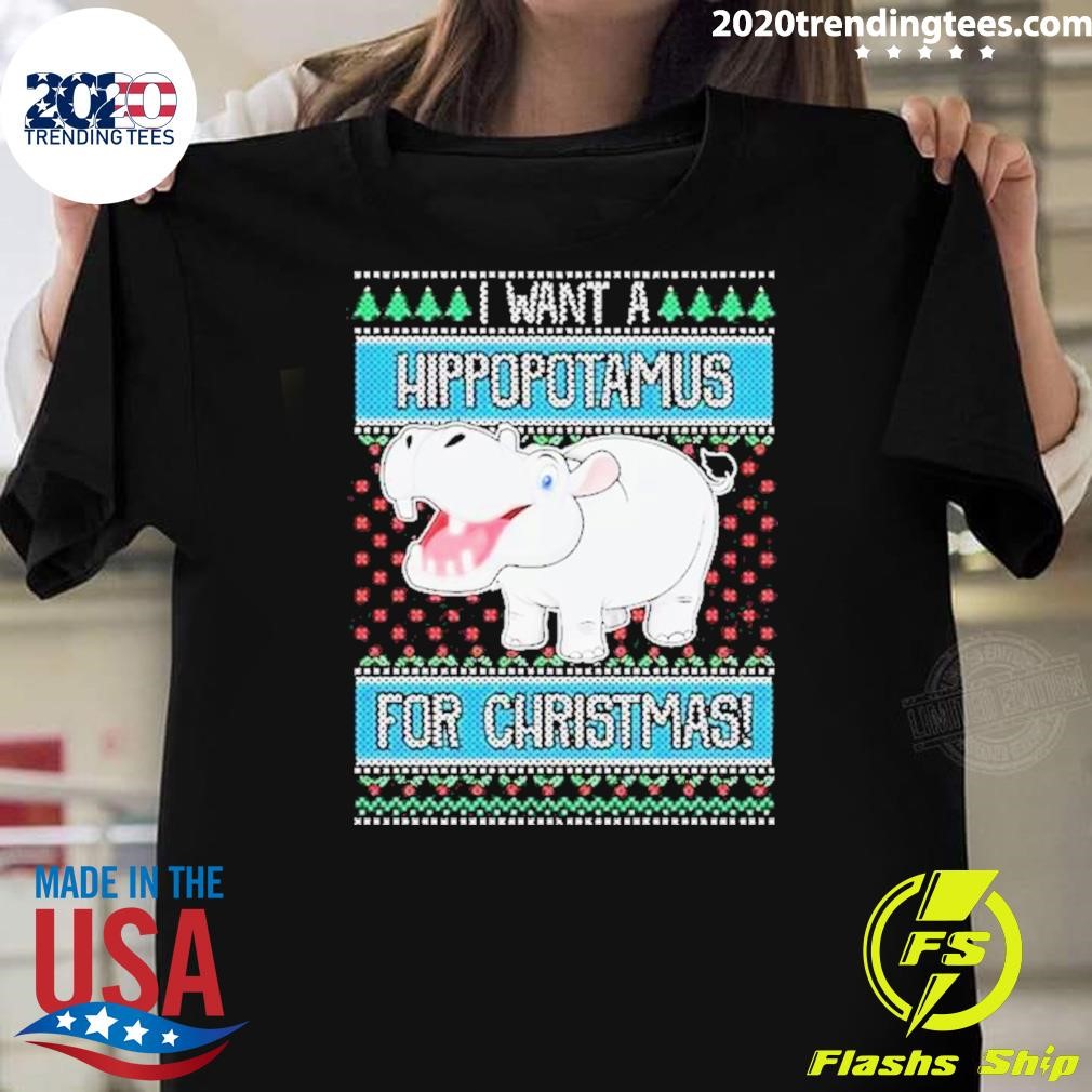 Nice Hippo Lover Gift I Want A Hippopotamus For Christmas 2024 T-shirt