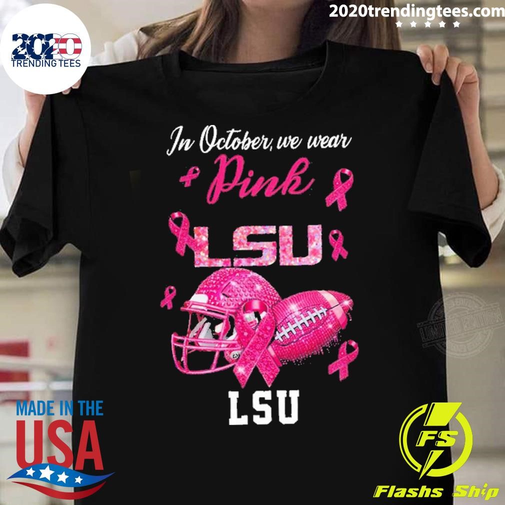 Nice LSU Tigers In October We Wear Pink Breast Cancer Awareness T-shirt