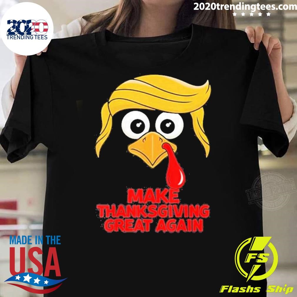 Nice Make Thanksgiving Great Again Trump Turkey 2024 T-shirt