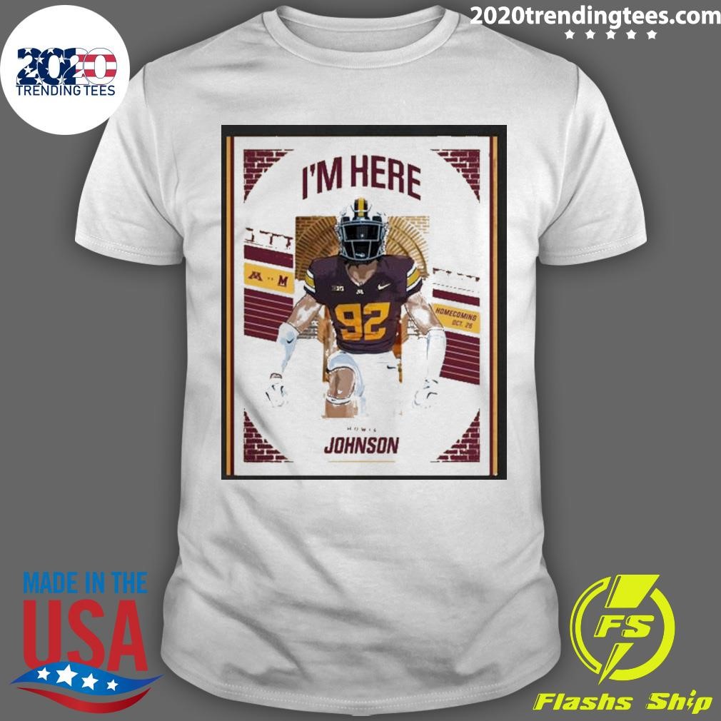 Nice Minnesota Golden Gophers vs Miami Redhawks Howie Johnson I’m Here Homecoming Game Day 2024 T-shirt