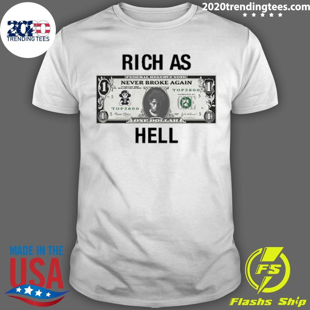 Nice Never Broke Again Rich As Hell Limited T-Shirt