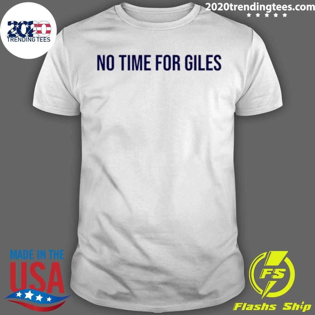 Nice No Time For Giles 2024 T-shirt