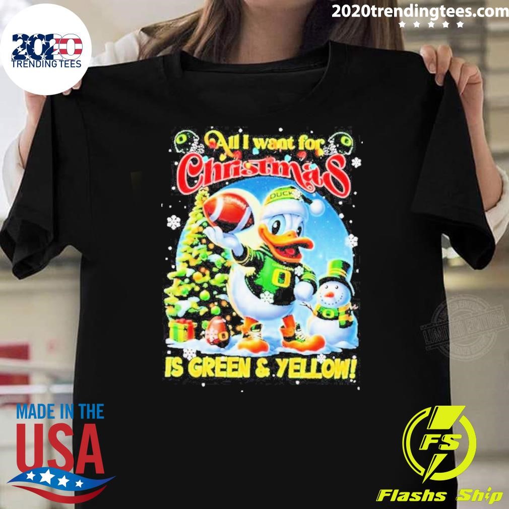 Nice Oregon Ducks All I Want For Christmas Is To Green And Yellow 2024 T-Shirt