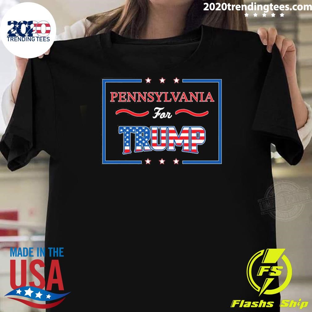 Nice Pennsylvania For Trump T-shirt