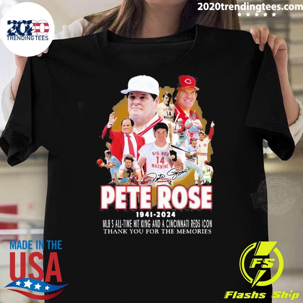 Nice Pete Rose 1941-2024 MLB’S All Time Hit King And A Cincinnati Reds Icon T-shirt