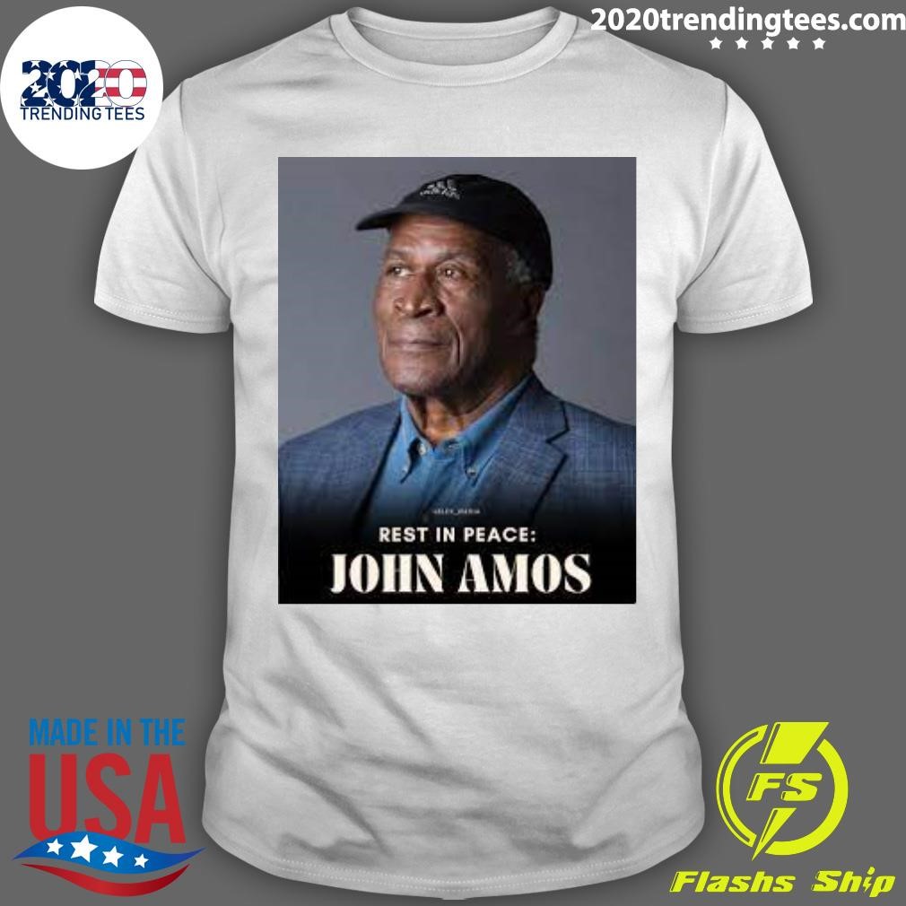 Nice Rest In Peace John Amos Dead At 84 T-shirt