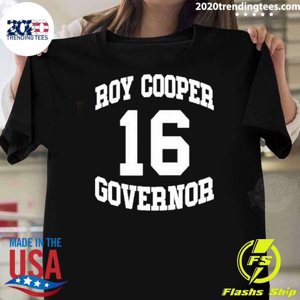 Nice Roy Cooper Governor 16 T-shirt