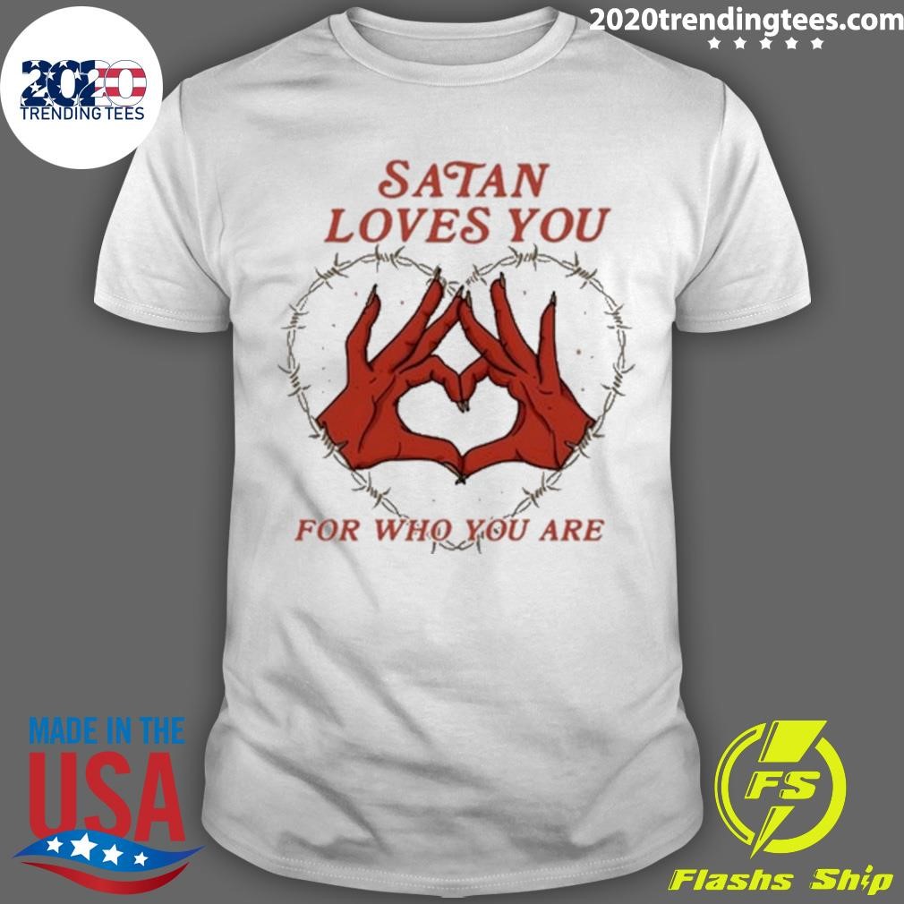 Nice Satan Loves You For Who You Are T-shirt