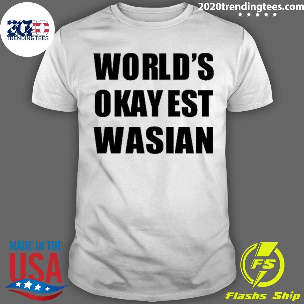 Nice World's Okayest Wasian T-Shirt