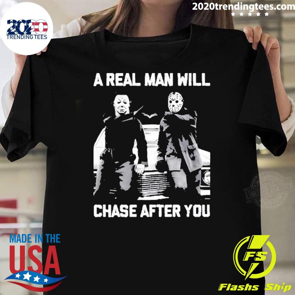 Official A Real Man Will Chase After You Michael Myers Horror Movies Halloween 2024 T-shirt