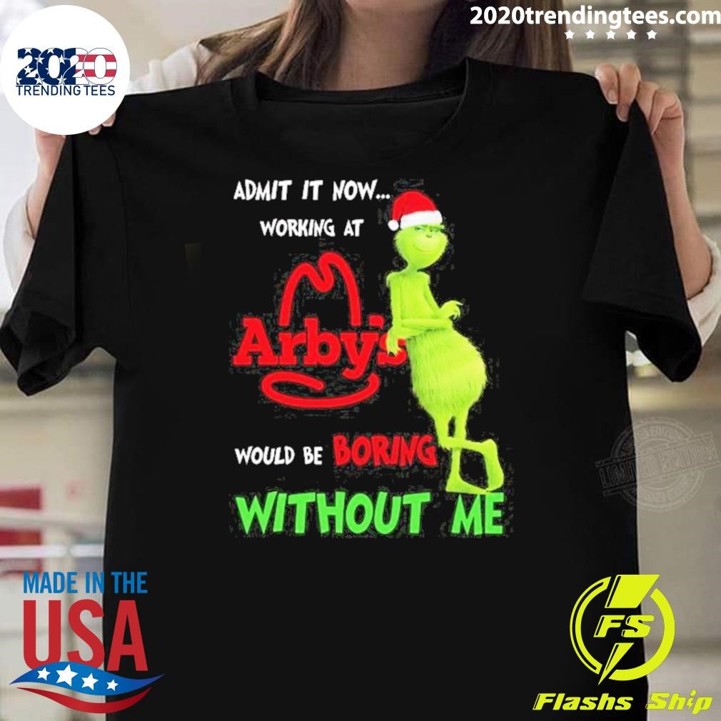 Official Admit Now Working At Arby’s Would Be Boring Without Me Christmas 2024 T-shirt