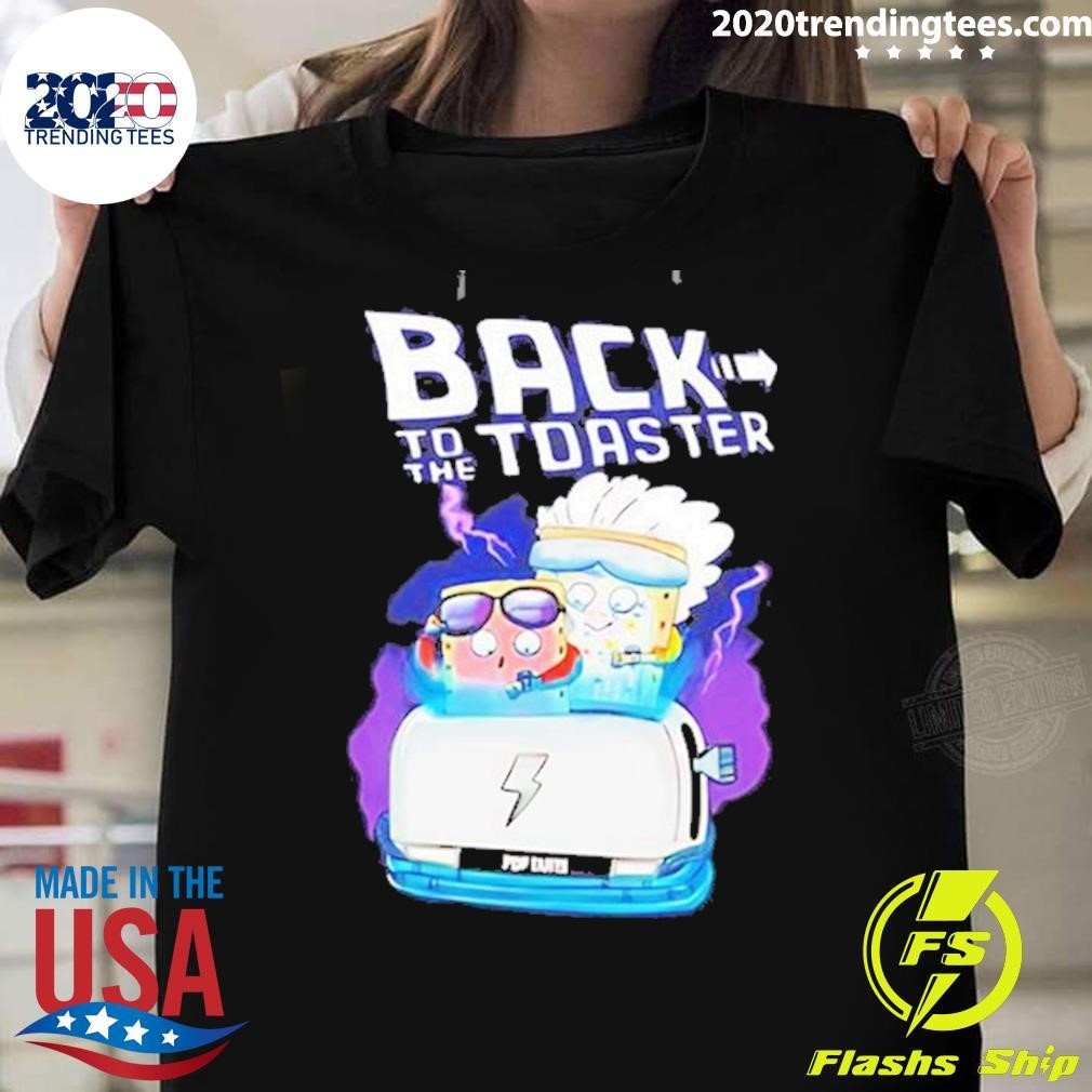 Official Back To The Toaster Things Are Getting Hot For These Two Time Traveling Toaster Pastries 2024 T-shirt