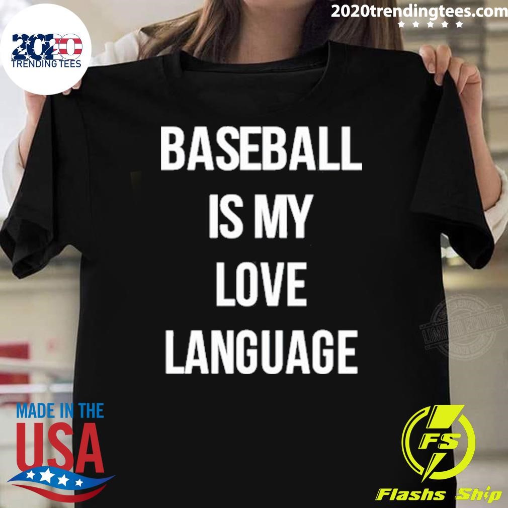 Official Baseball Is My Love Language T-shirt