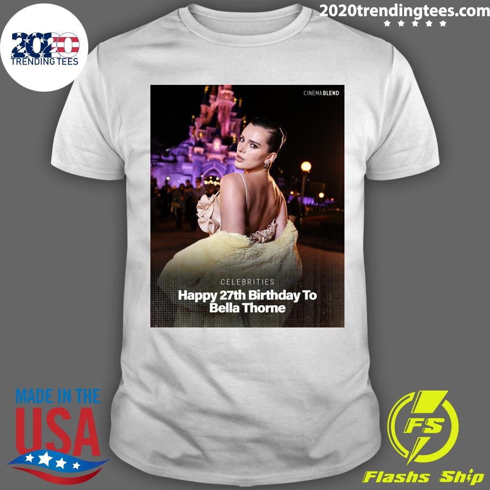 Official Celebrities Happy 27th Birthday To Bella Thorne T-shirt