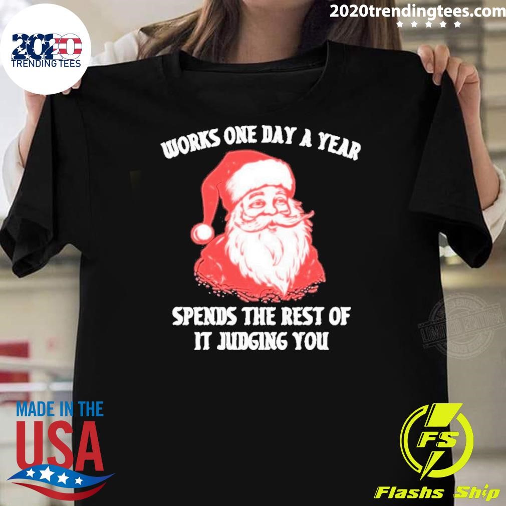 Official Claus Works One Day a Year Christmas T-shirt