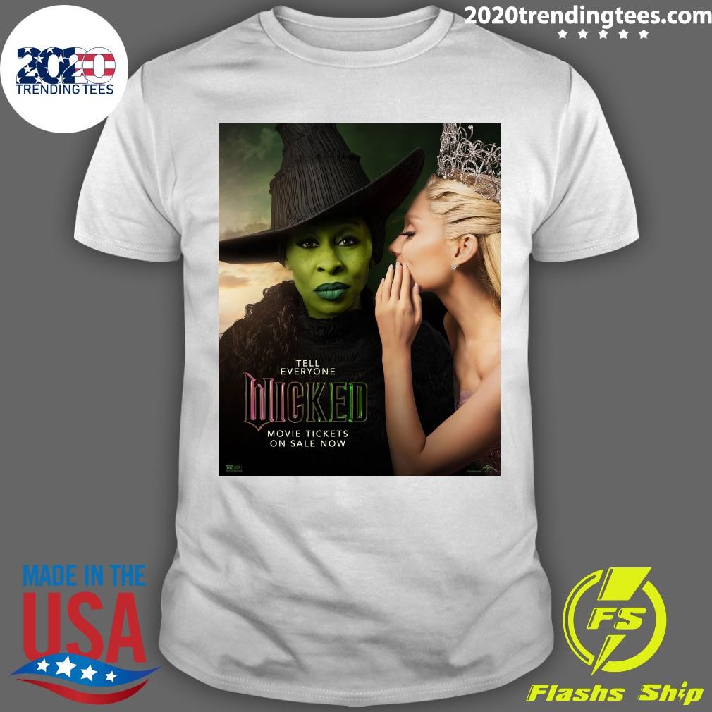 Official Cynthia Erivo Tell Everyone Wicked Movie Tickets On Sale Now T-shirt