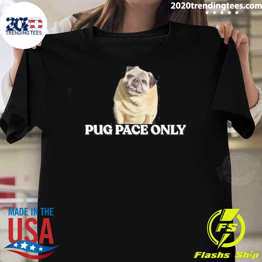 Official Dog Pug Pace Only Norman Smile T-shirt