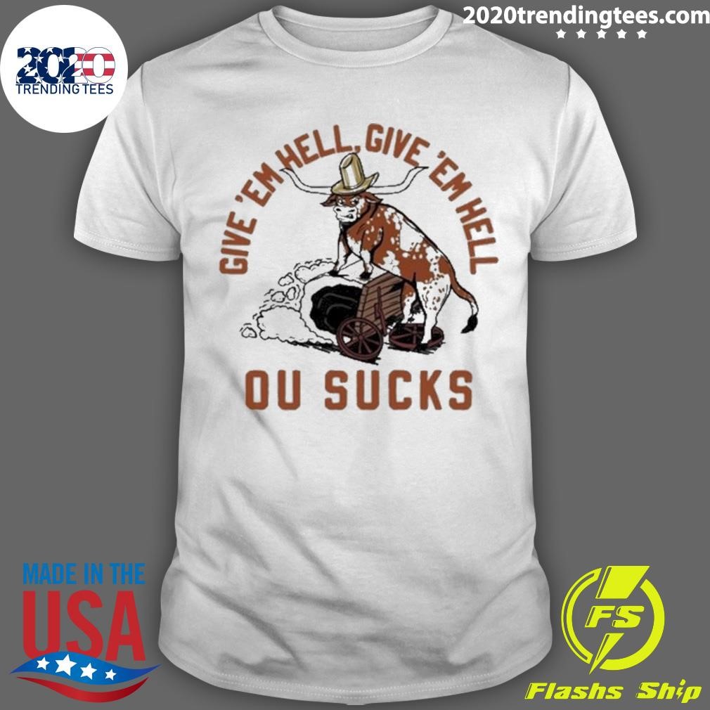 Official Give ‘Em Hell Give ‘Em Hell Ou Sucks 2024 T-shirt