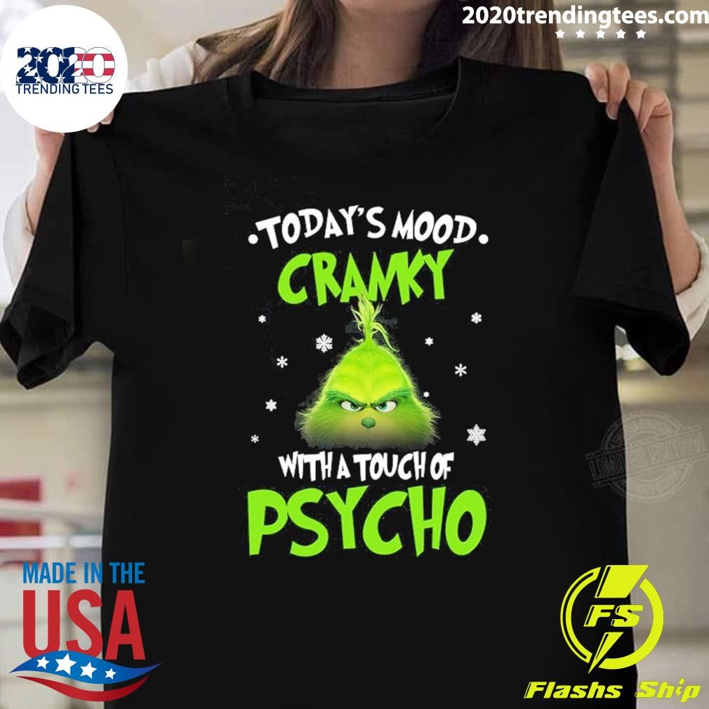 Official Grinch Today’s Mood Cranky With A Touch Of Psycho Christmas 2024 T-shirt