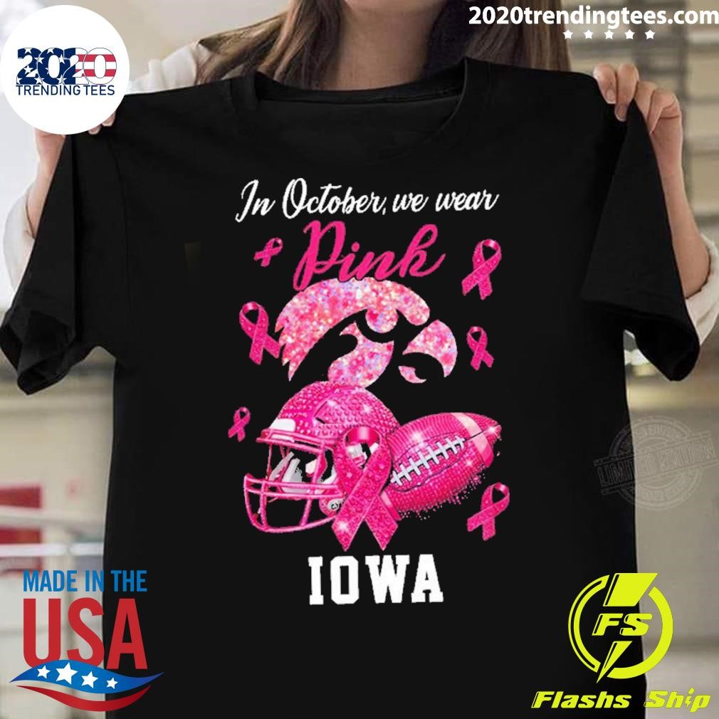 Official Iowa Hawkeyes In October We Wear Pink Breast Cancer Awareness T-shirt