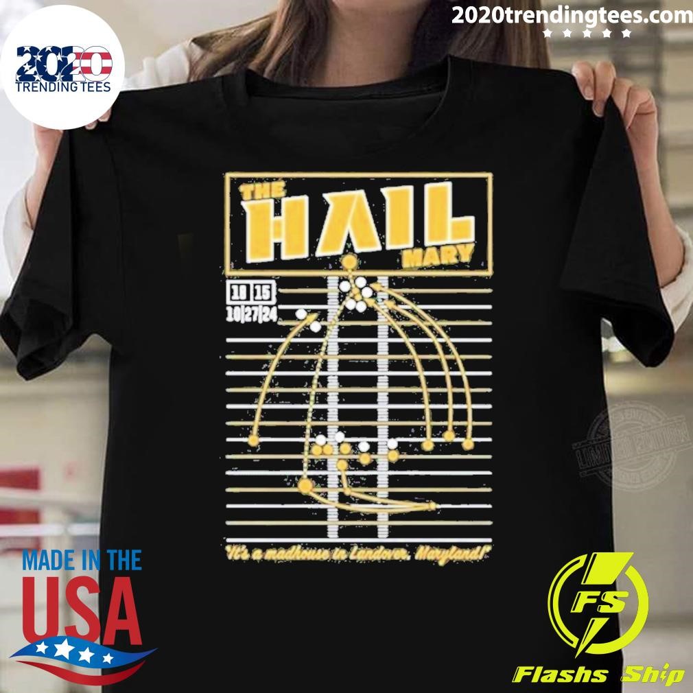 Official The Hail Mary It’s A Madhouse In Landover Maryland 2024 T-shirt