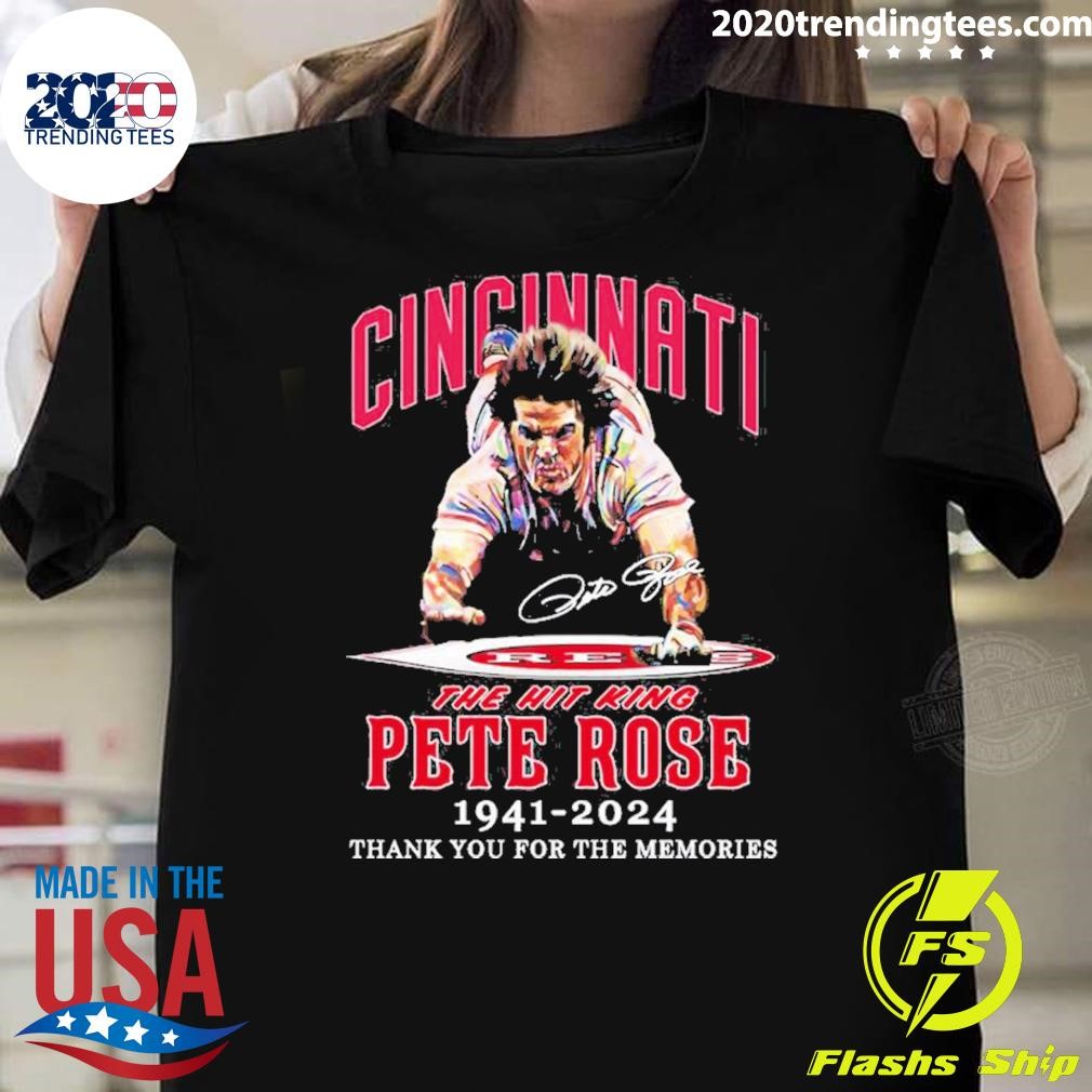 Official The Hit King Pete Rose 1941-2024 Cincinnati Thank You For The Memories T-shirt