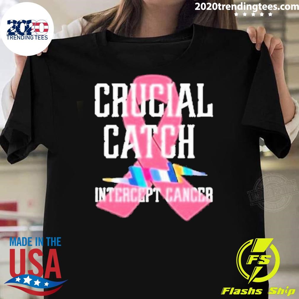 Original Crucial Catch Intercept Cancer For Warriors 2024 T-shirt