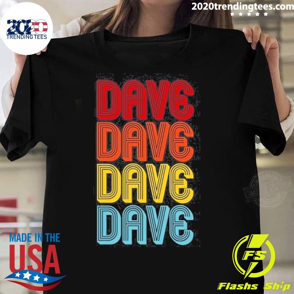 Original Dave Dave Dave Dave T-shirt