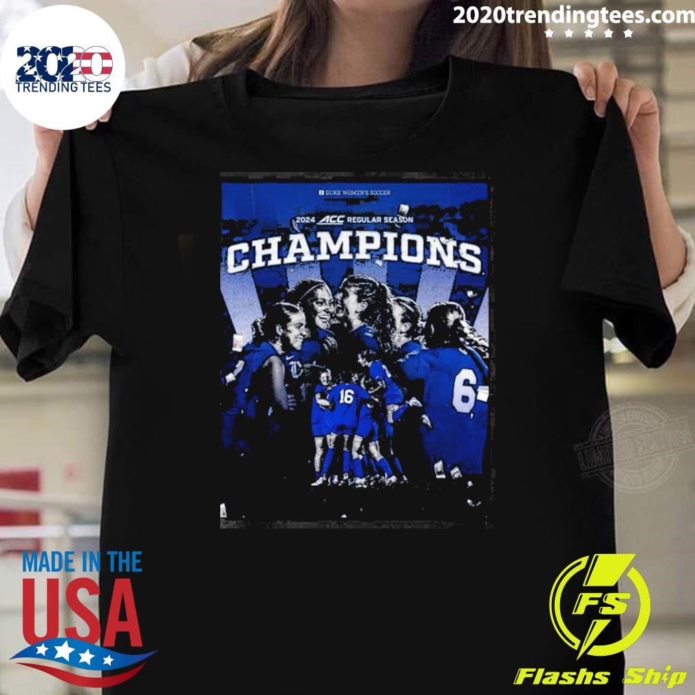 Original Duke Women’s Soccer 2024 Acc Regular Season Champions T-shirt