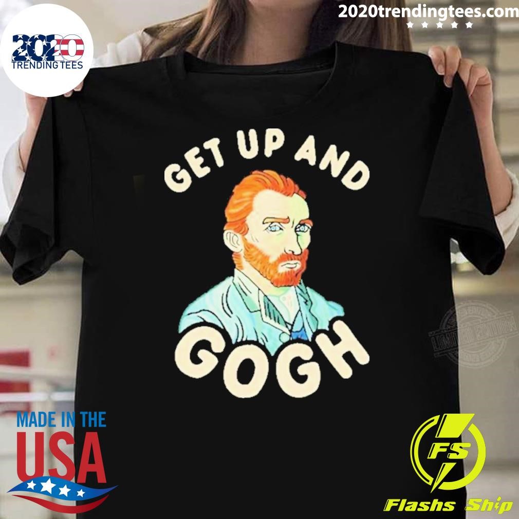 Original Get Up And Gogh 2024 T-shirt