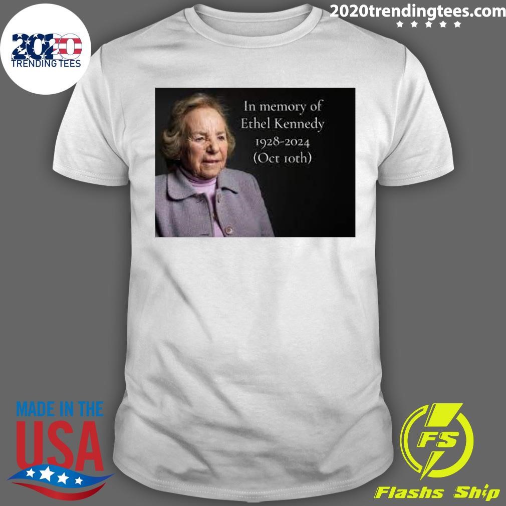 Original In Memory Of Ethel Kennedy 1928-2024 (Oct 10th) T-shirt