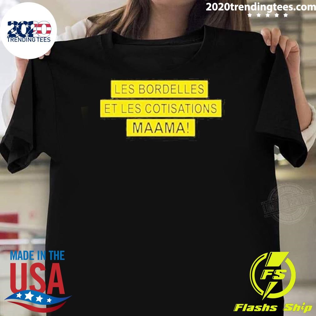 Original Les Bordelles Et Les Cotisations Maama 2024 T-shirt