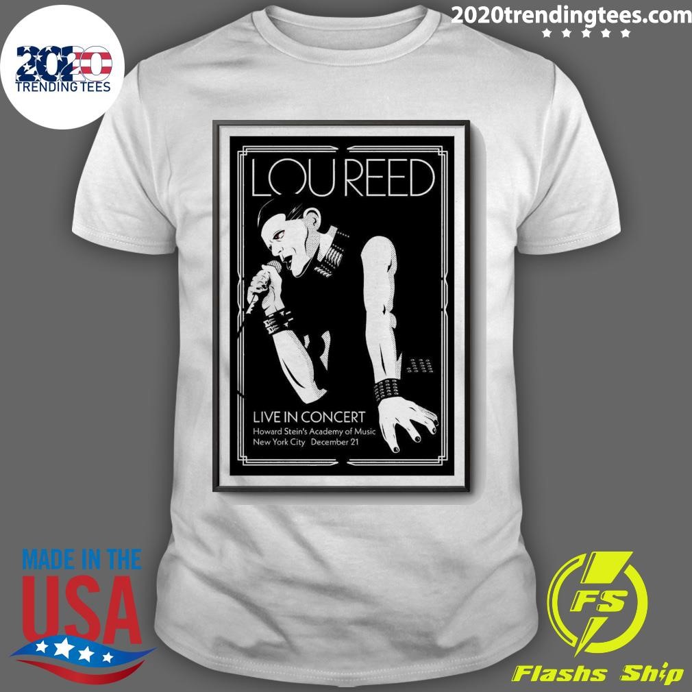 Original Lou Reed Live Concerts At Howard Stein’s Academy Of Music In New York City On Dec 21 2024 T-shirt