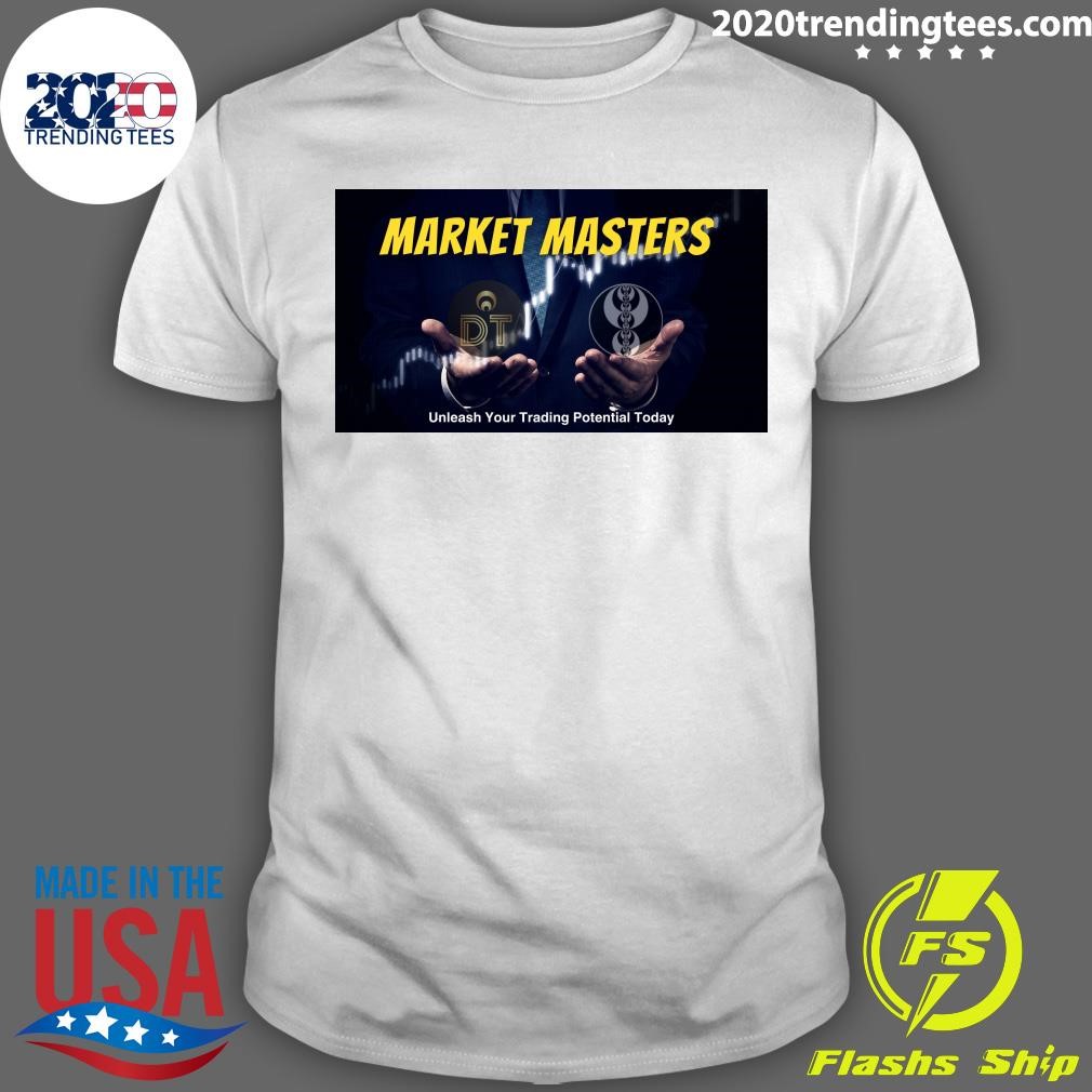 Original Market Masters Unleash Your Trading Potential Today T-shirt