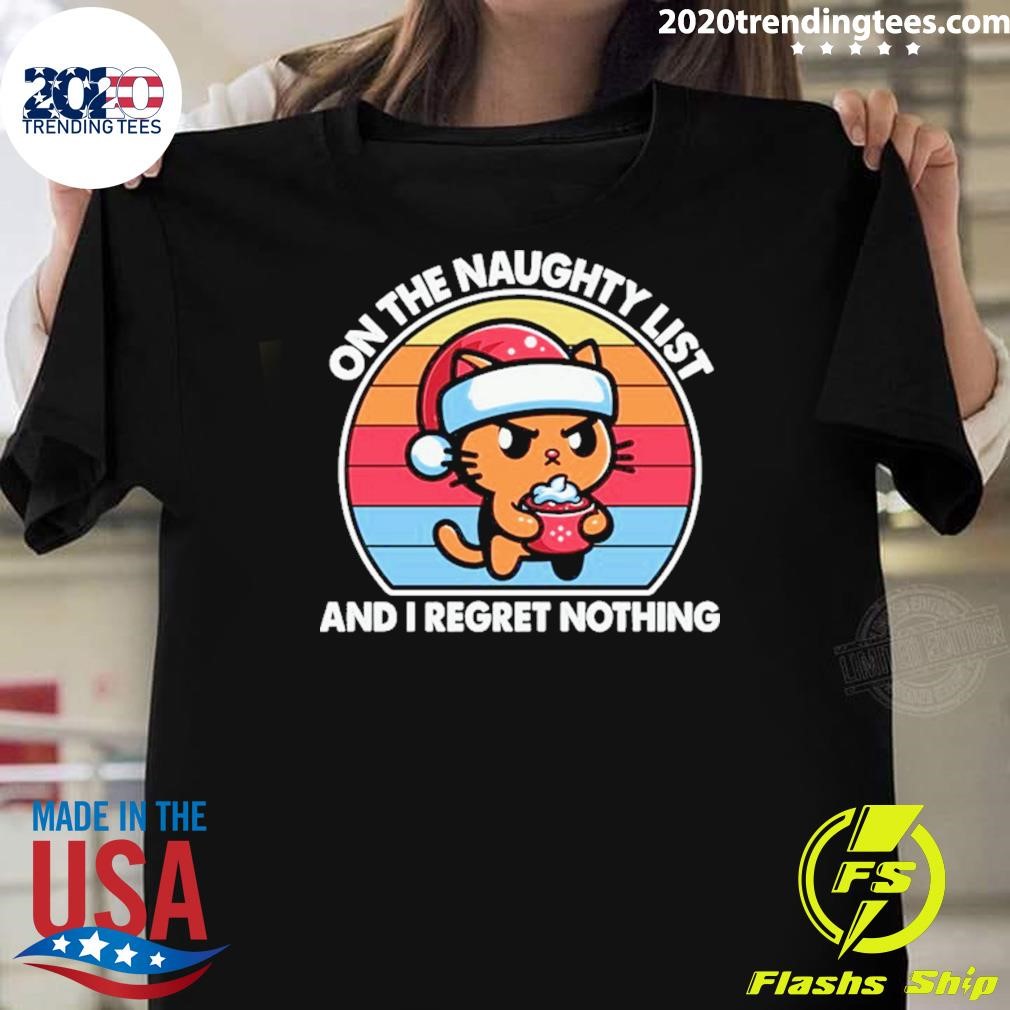 Original Merry Christmas 2024 On The Naughty List And I Regret Nothing T-shirt