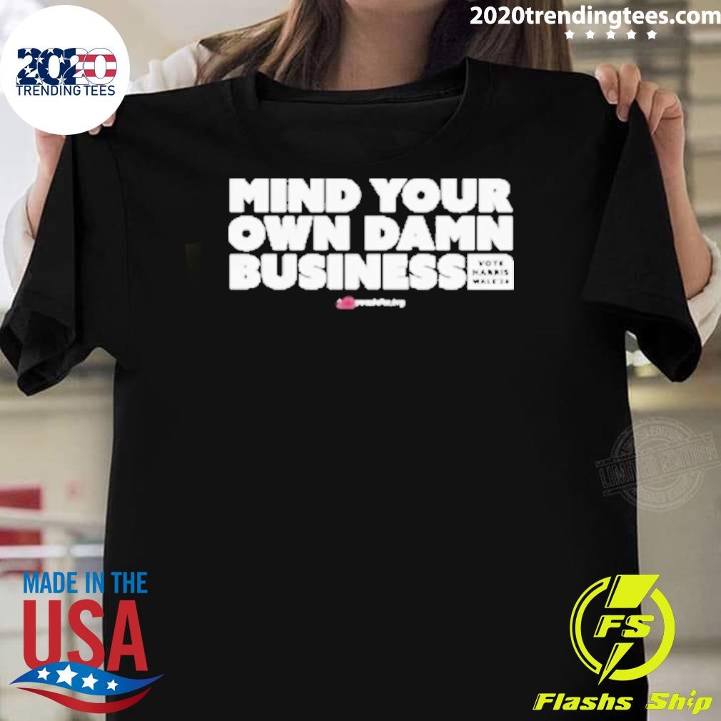 Original Mind Your Own Business 2024 T-shirt