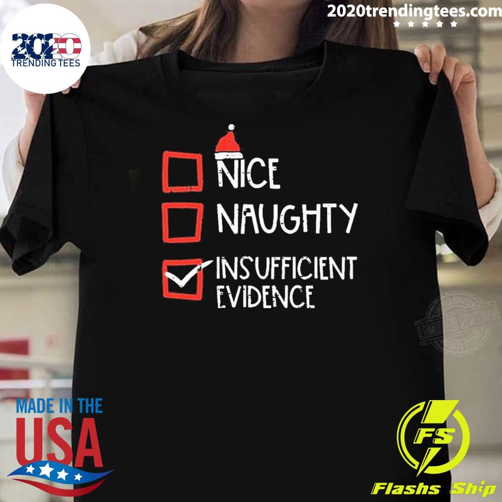 Original Nice Naughty Insufficient Evidence Christmas 2024 T-shirt