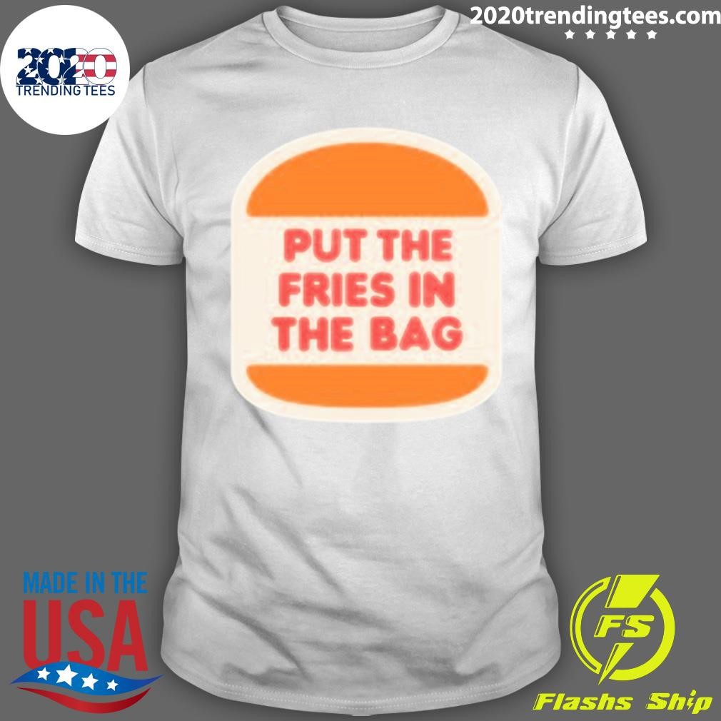 Original Put The Fries In The Bag Hamburger T-Shirt