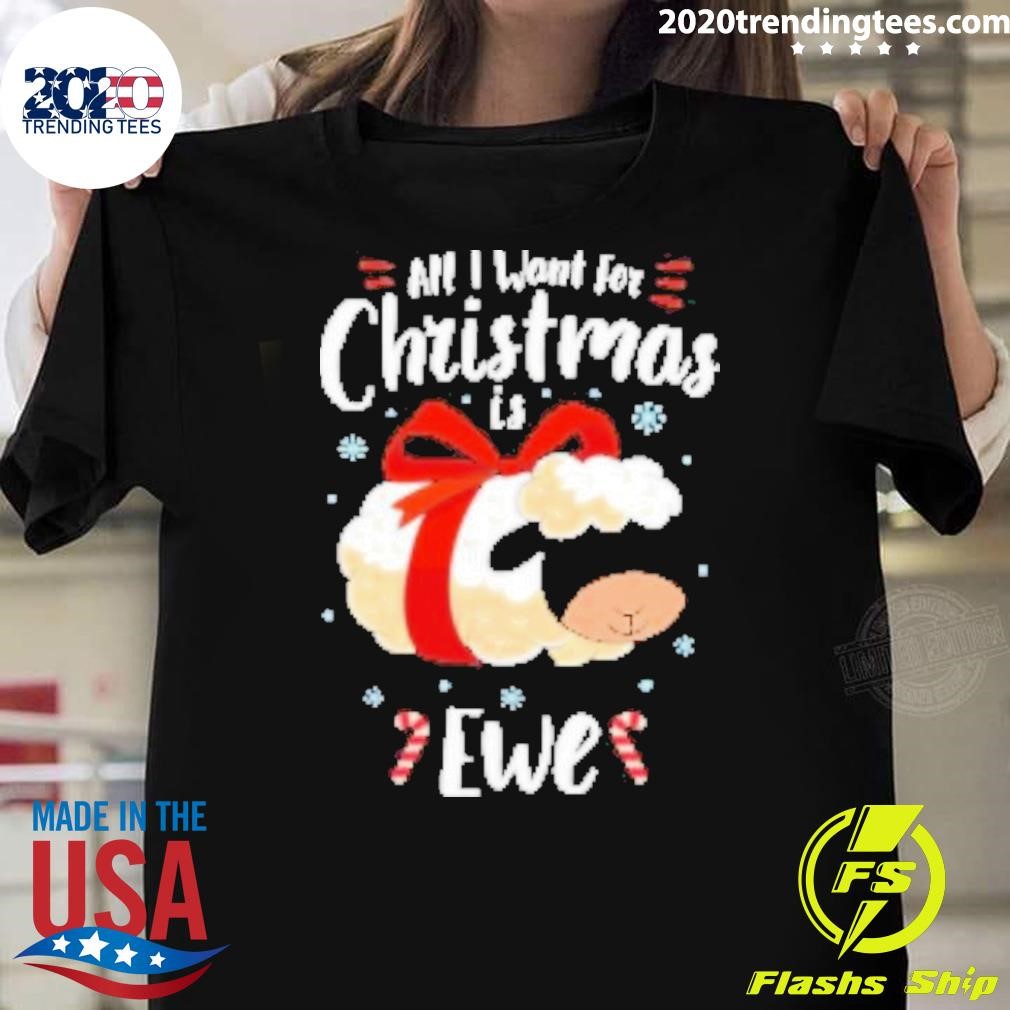 Original Sheep Christmas I Want For Christmas Is Ewe T-shirt