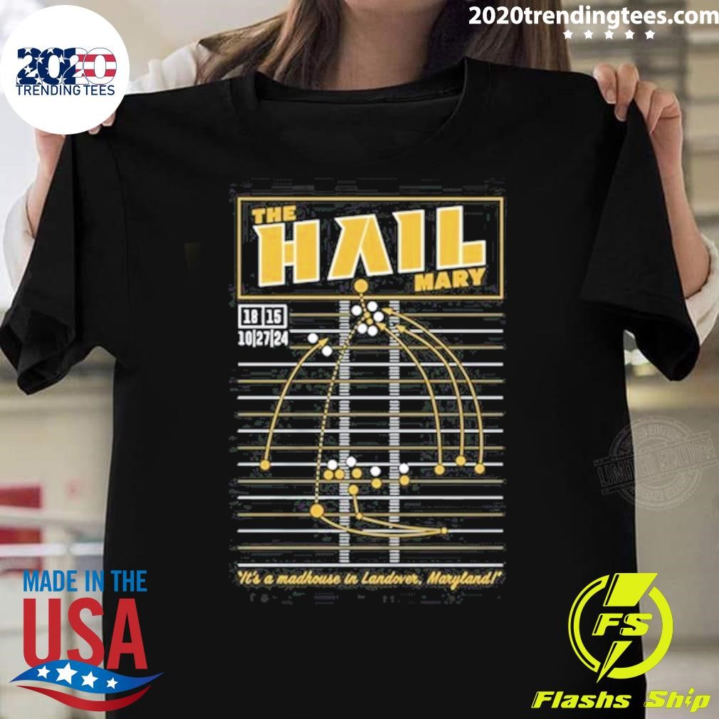 Original The Hail Mary It's A Madhouse In Landover Maryland T-shirt