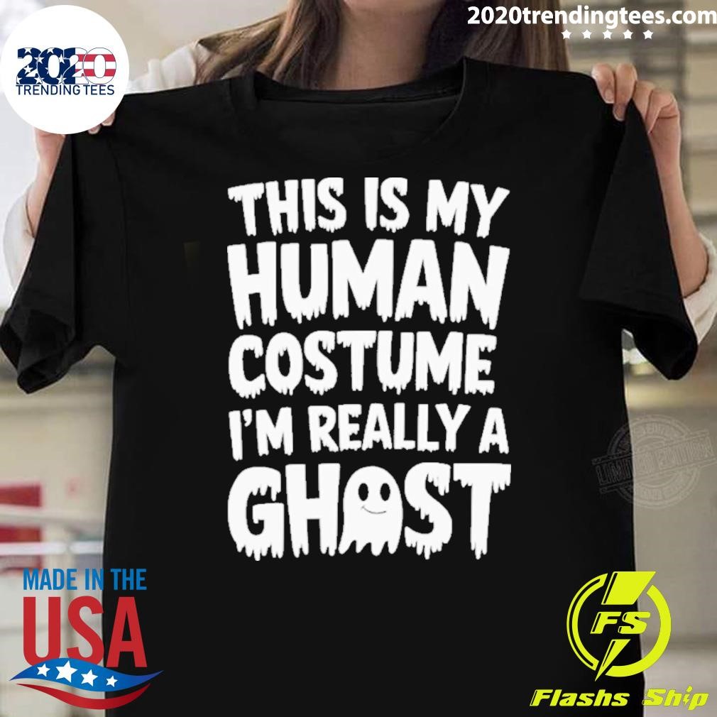 Original This Is My Human Costume I’m Really A Ghost Easy Halloween 2024 T-shirt