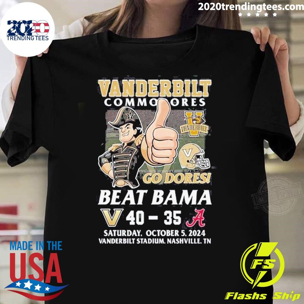 Original Vanderbilt Commodores Beat Alabama Crimson Tide 2024 Go Dores T-shirt