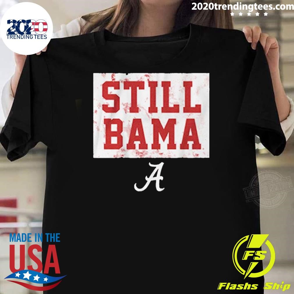 Premium Alabama Crimson Tide Football Still Bama 2024 T-shirt