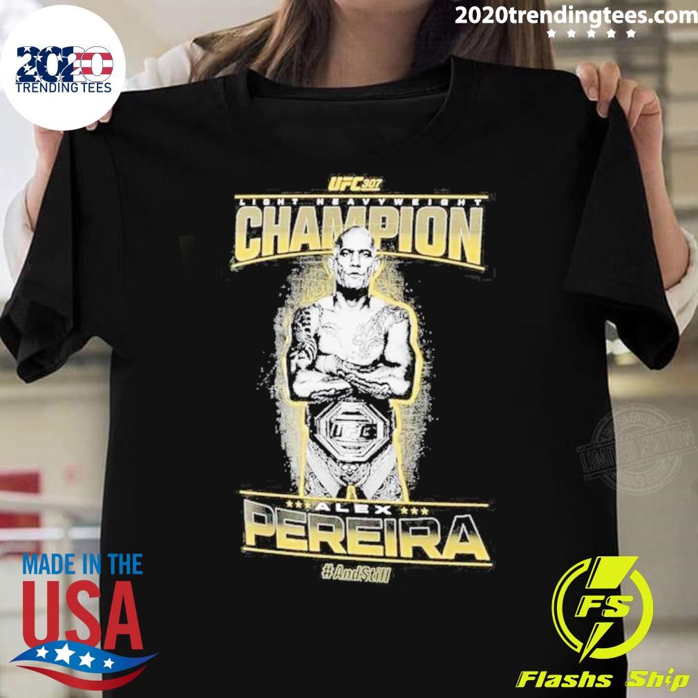 Premium Alex Pereira #AndStill Light Heavyweight Champion 2024 T-shirt