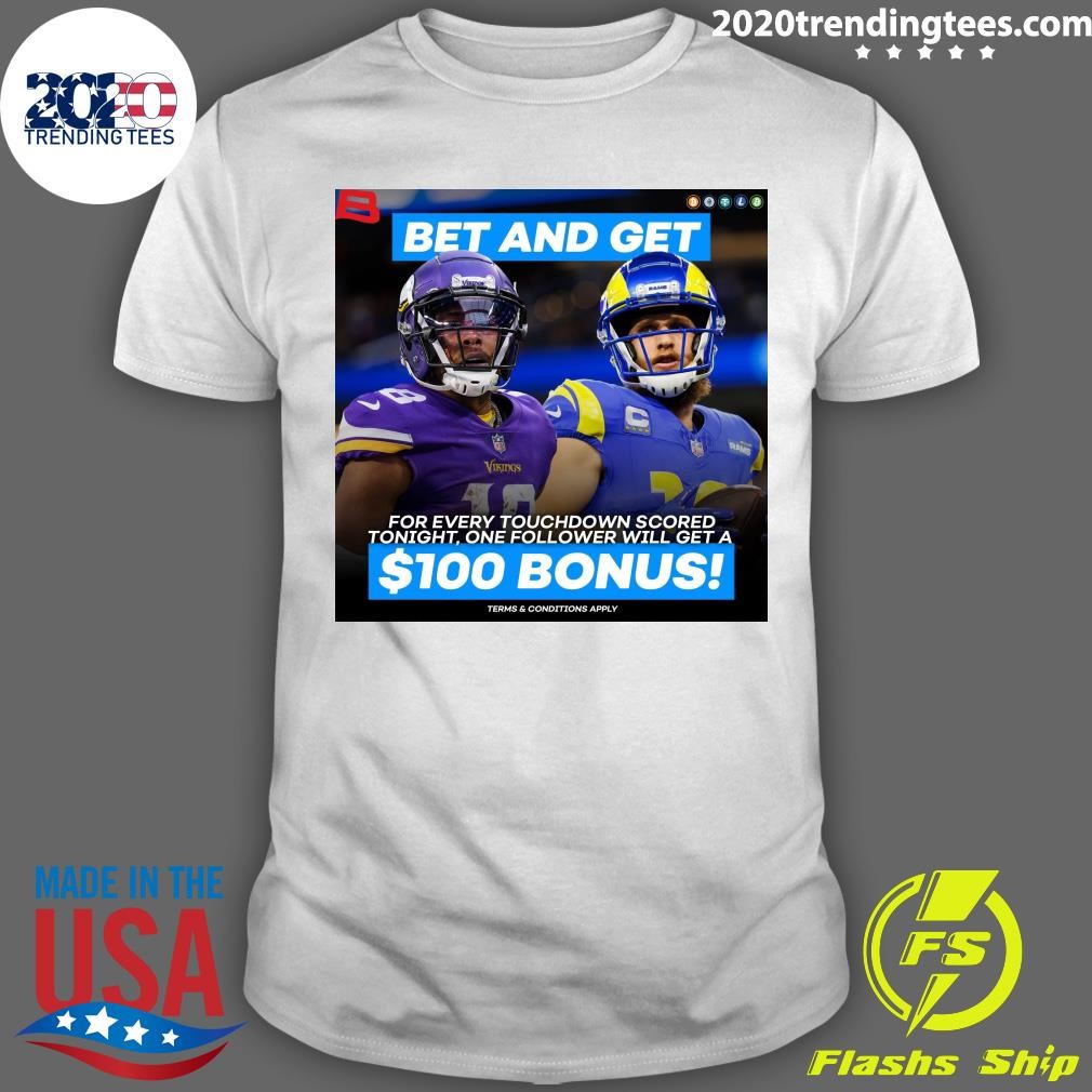 Premium Bet And Get For Every Touchdown Scored Tonight, One Follower Will Get A $100 Bonus T-shirt