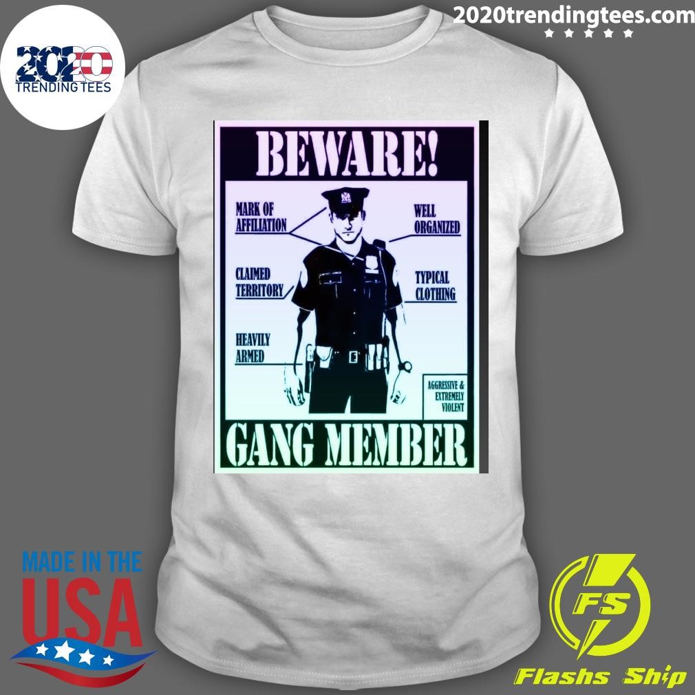 Premium Beware Mark Of Affiliation Well Organized Gang Member T-shirt