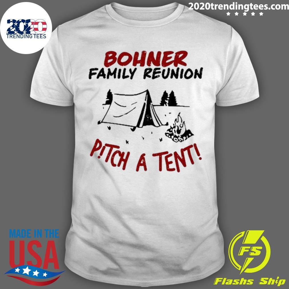 Premium Bohner Family Reunion Pitch A Tent T-shirt