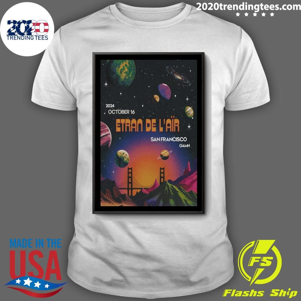 Premium Etran De L'air October 16 2024 Great American Music Hall In San Francisco CA T-shirt