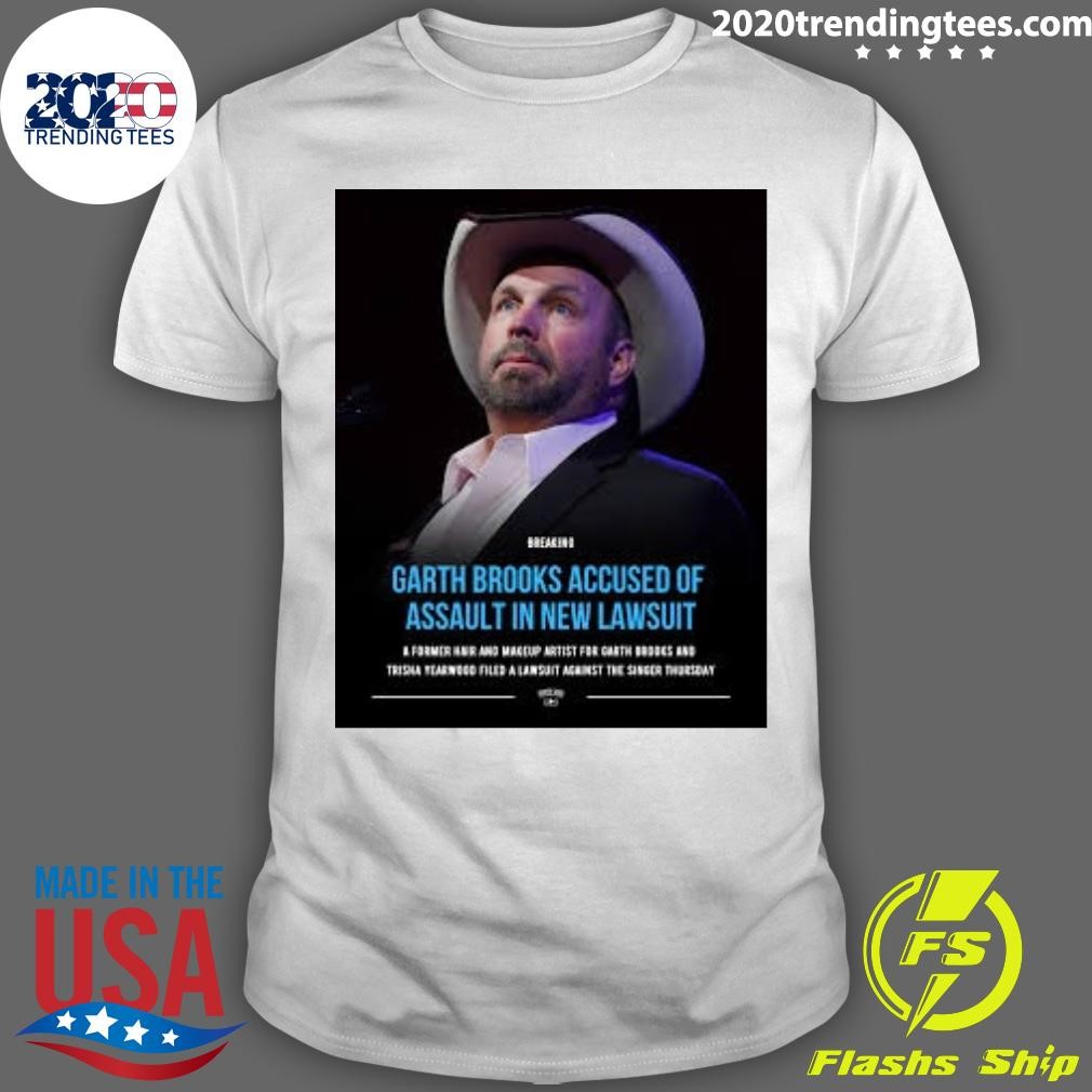 Premium Garth Brooks Accused Of Assault In New Lawsuit T-Shirt